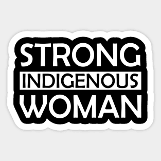 Strong Indigenous Woman w Sticker